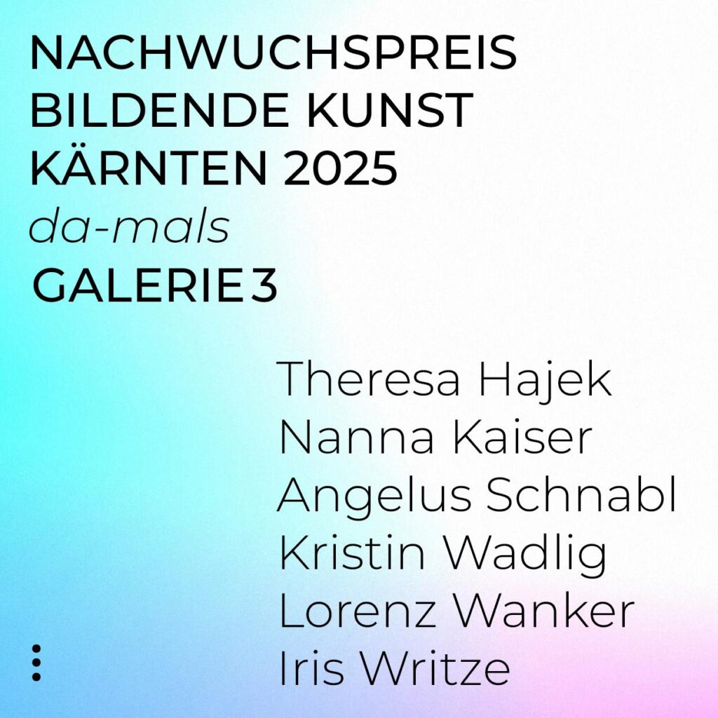 Nachwuchspreis Bildende Kunst Kärnten 2025 da-mals