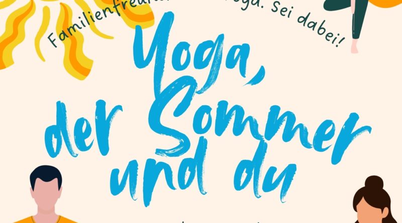 Yoga, der Sommer und Du
